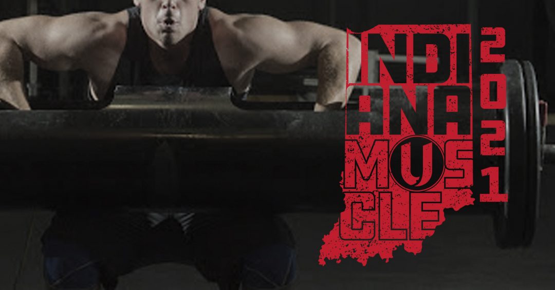 Indiana Muscle 2021 – 4.24.21